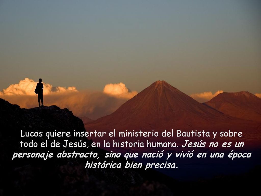 Lucas quiere insertar el ministerio del Bautista y sobre todo el de Jesús, en la historia humana.