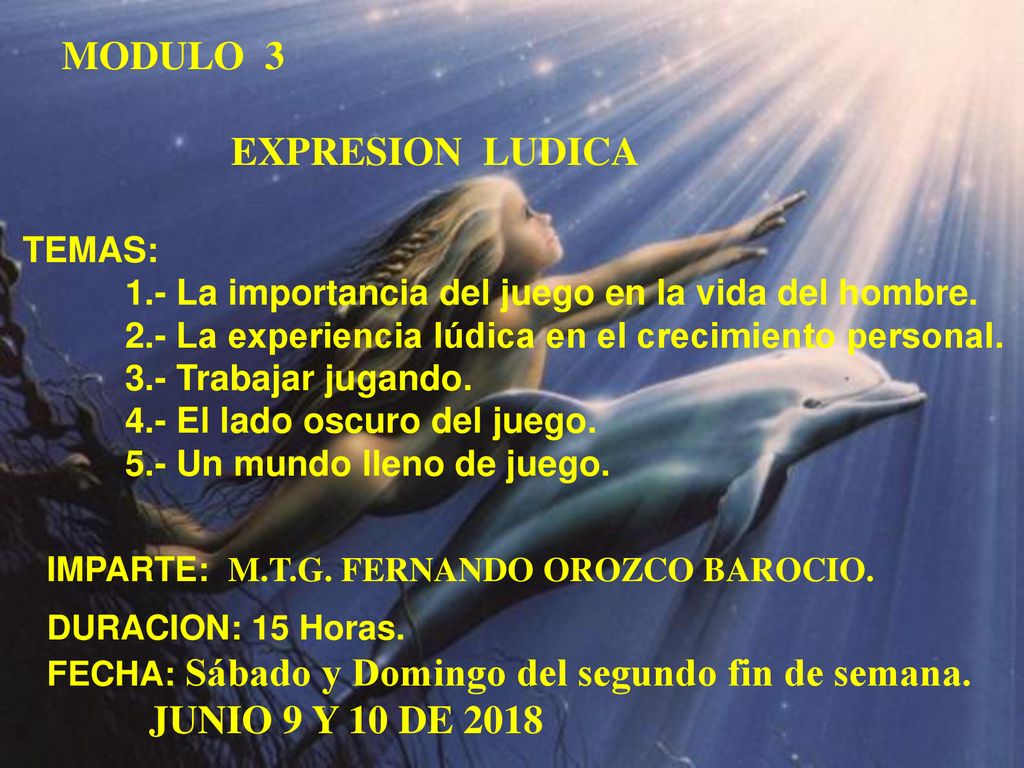 MODULO 3 EXPRESION LUDICA JUNIO 9 Y 10 DE 2018 TEMAS: