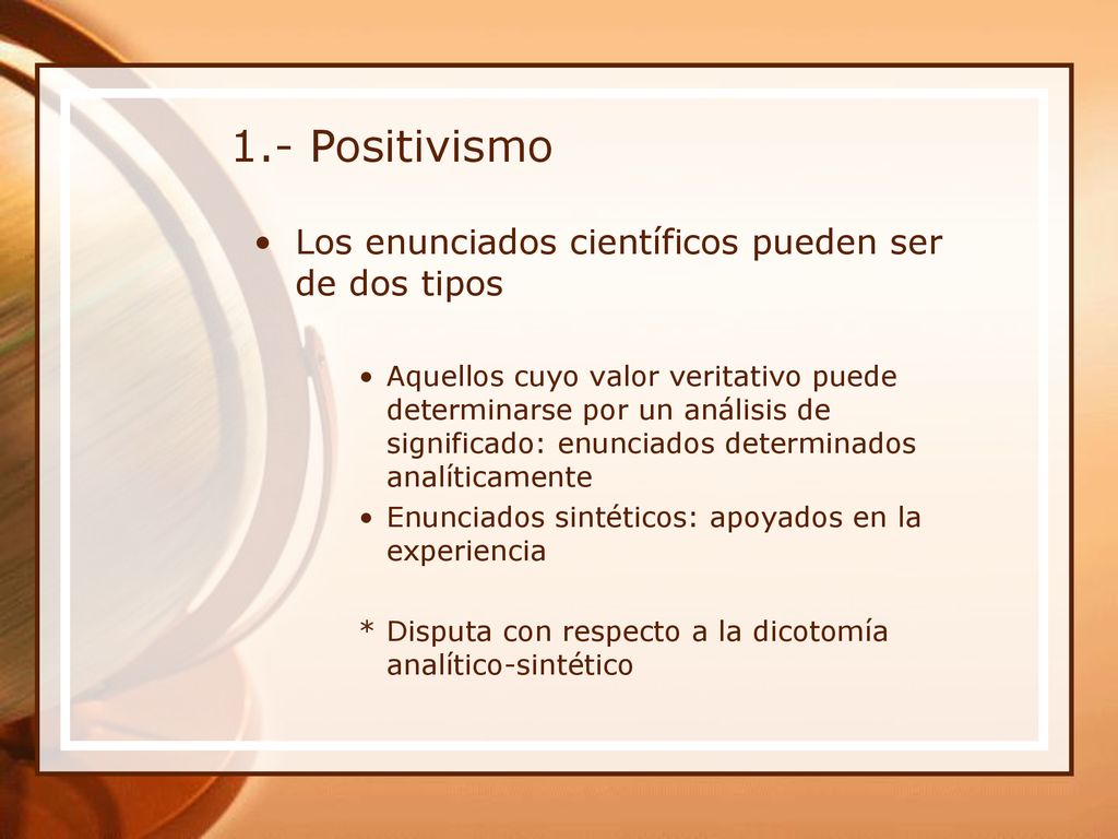 1.- Positivismo Los enunciados científicos pueden ser de dos tipos