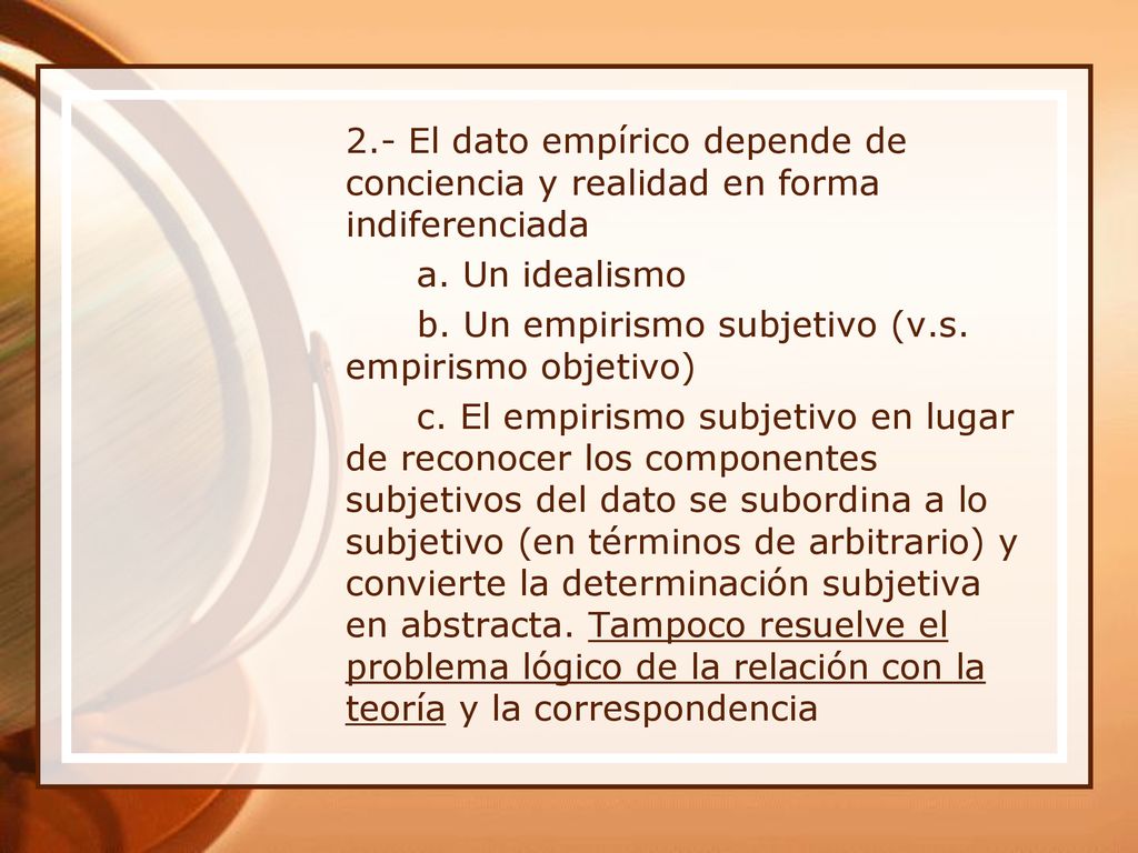2.- El dato empírico depende de conciencia y realidad en forma indiferenciada a.