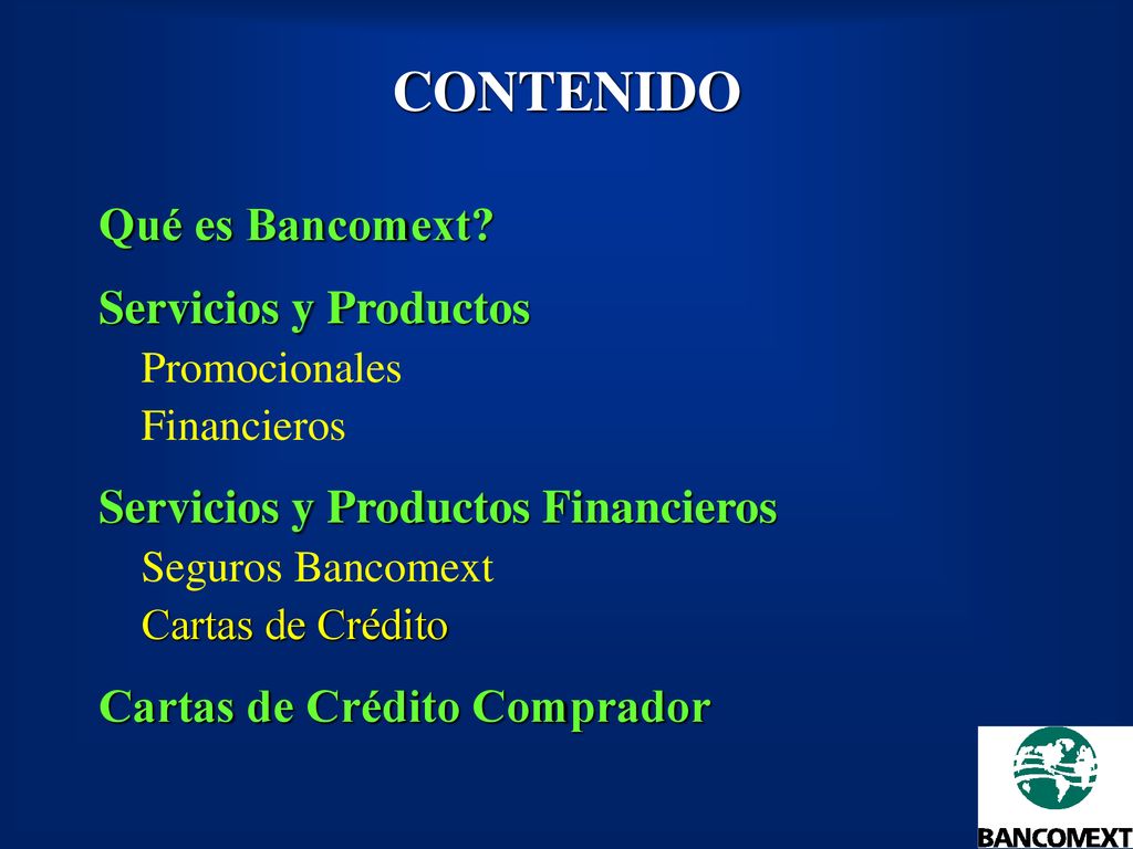 CONTENIDO Qué es Bancomext Servicios y Productos