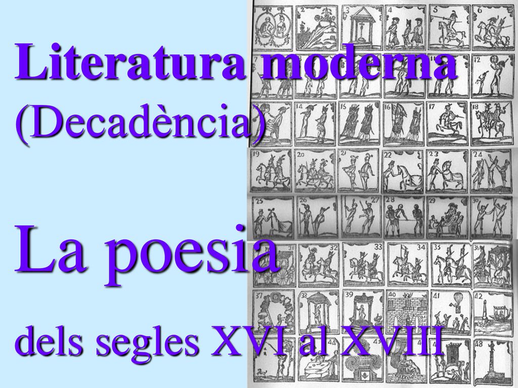 Literatura moderna (Decadència) La poesia dels segles XVI al XVIII
