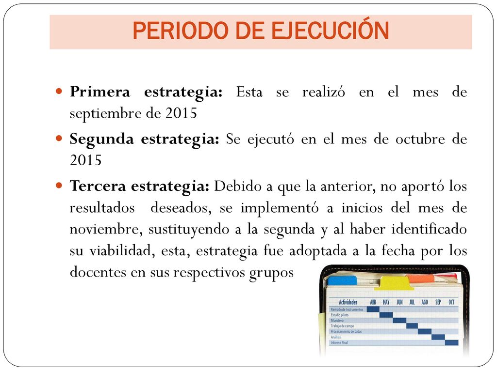 PERIODO DE EJECUCIÓN Primera estrategia: Esta se realizó en el mes de septiembre de