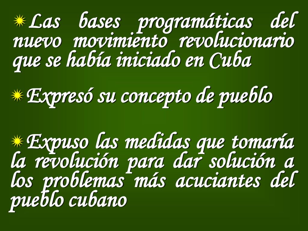 Las bases programáticas del nuevo movimiento revolucionario que se había iniciado en Cuba