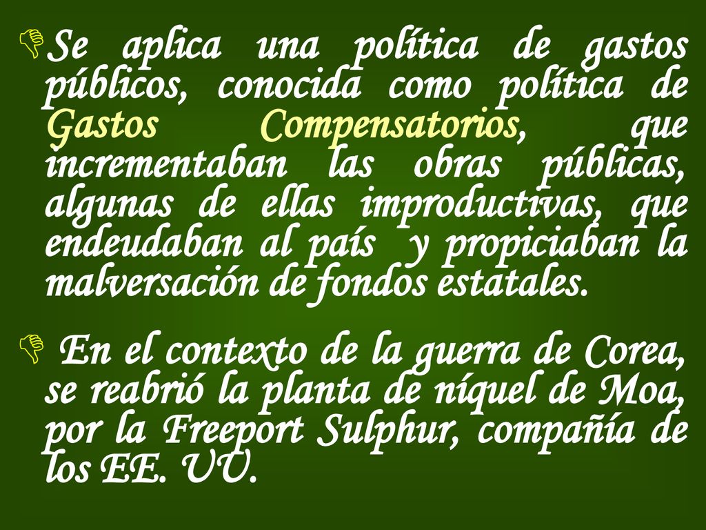 Se aplica una política de gastos públicos, conocida como política de Gastos Compensatorios, que incrementaban las obras públicas, algunas de ellas improductivas, que endeudaban al país y propiciaban la malversación de fondos estatales.