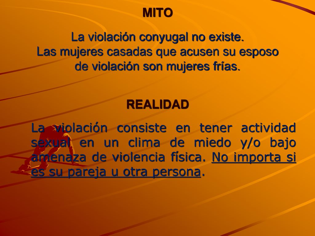 MITO La violación conyugal no existe. Las mujeres casadas que acusen su esposo de violación son mujeres frías.