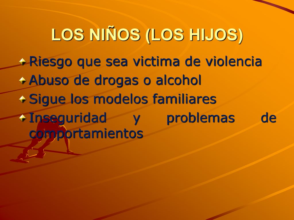 LOS NIÑOS (LOS HIJOS) Riesgo que sea victima de violencia