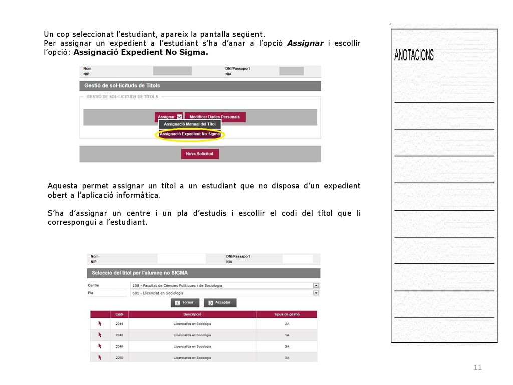 Un cop seleccionat l’estudiant, apareix la pantalla següent.