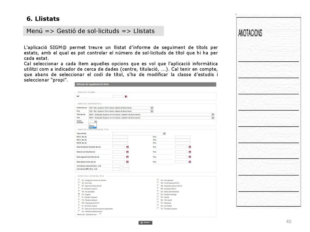 Menú => Gestió de sol·licituds => Llistats
