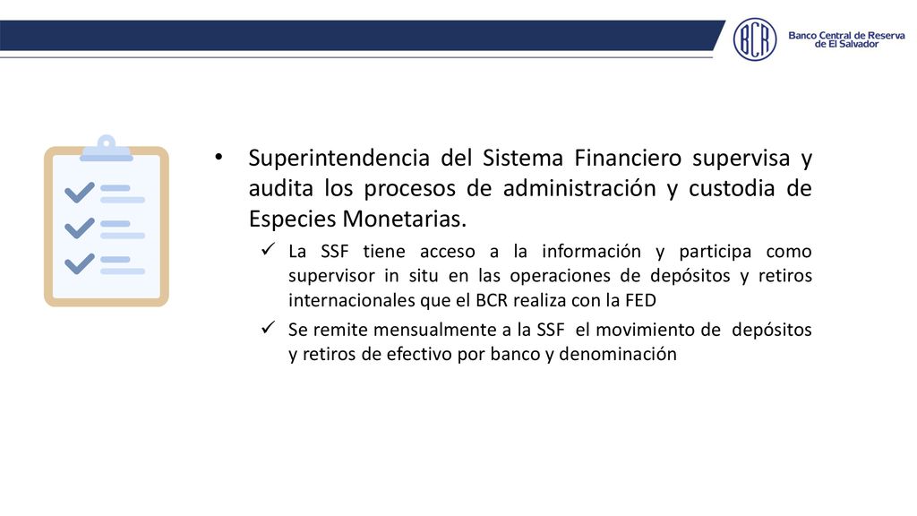Superintendencia del Sistema Financiero supervisa y audita los procesos de administración y custodia de Especies Monetarias.