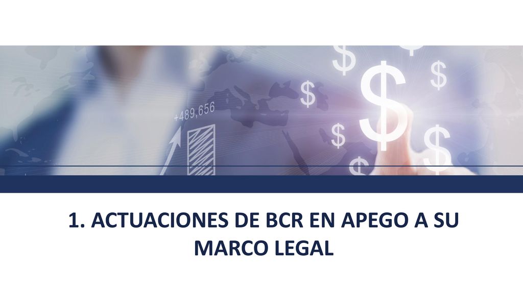 1. Actuaciones de BCR en apego a su marco legal