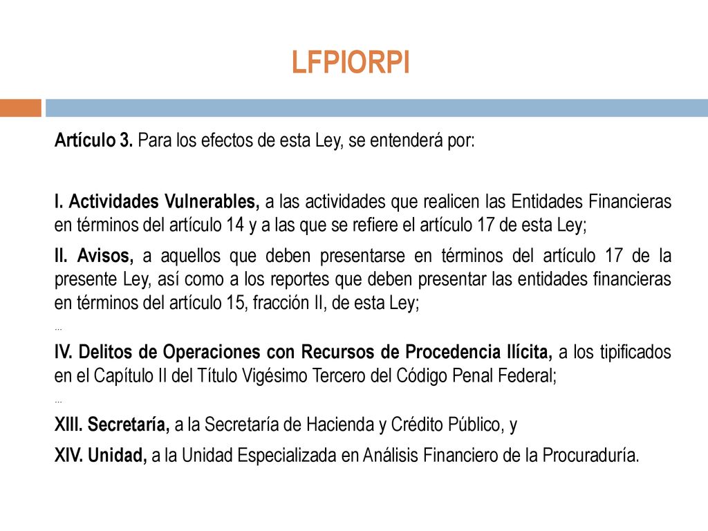 LFPIORPI Artículo 3. Para los efectos de esta Ley, se entenderá por: