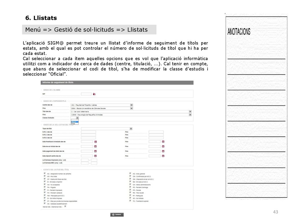 Menú => Gestió de sol·licituds => Llistats