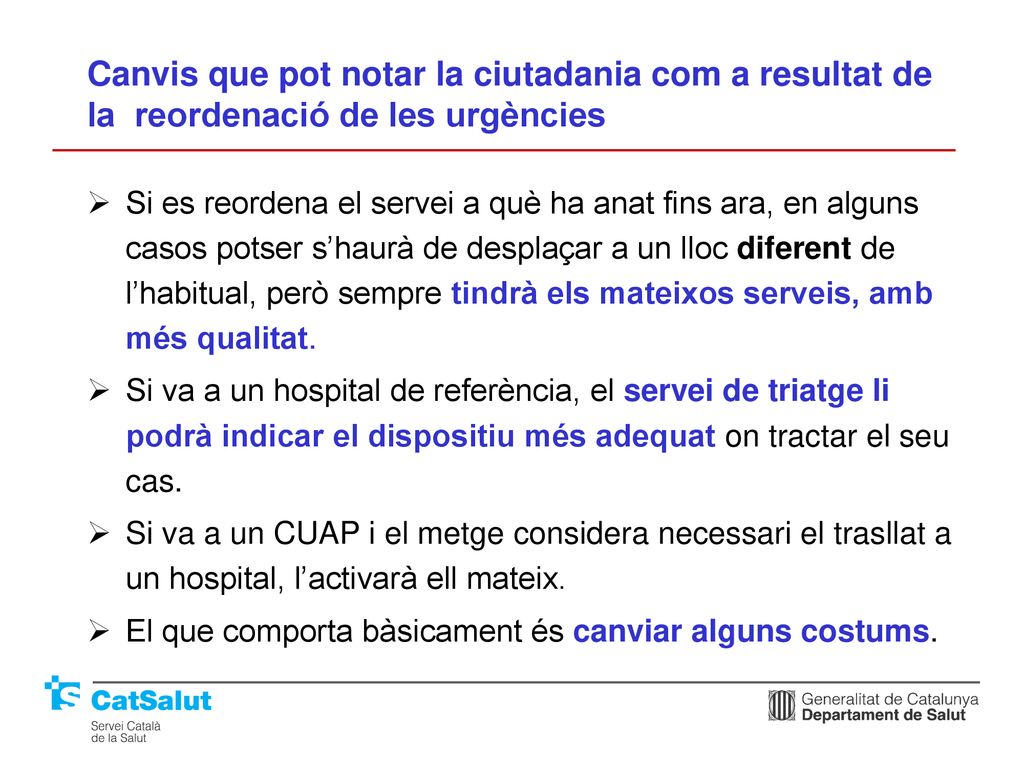Canvis que pot notar la ciutadania com a resultat de la reordenació de les urgències