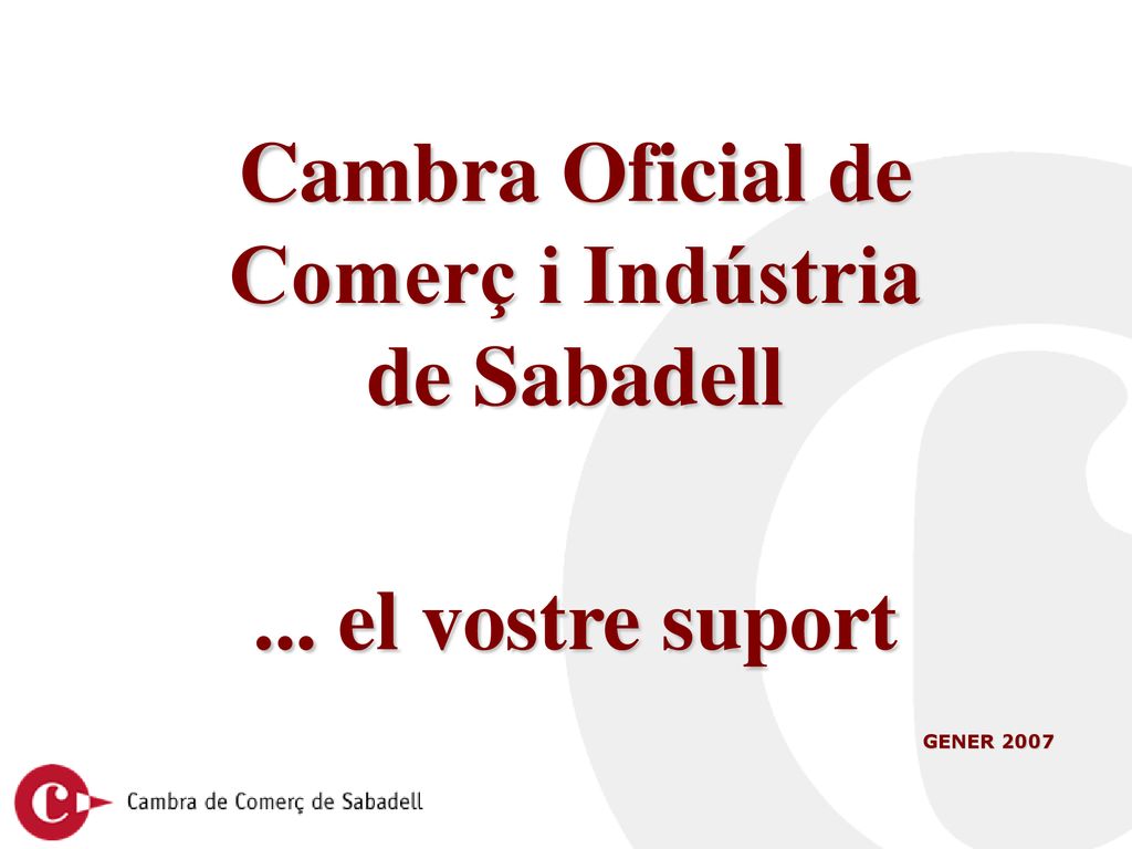 Cambra Oficial de Comerç i Indústria de Sabadell ... el vostre suport