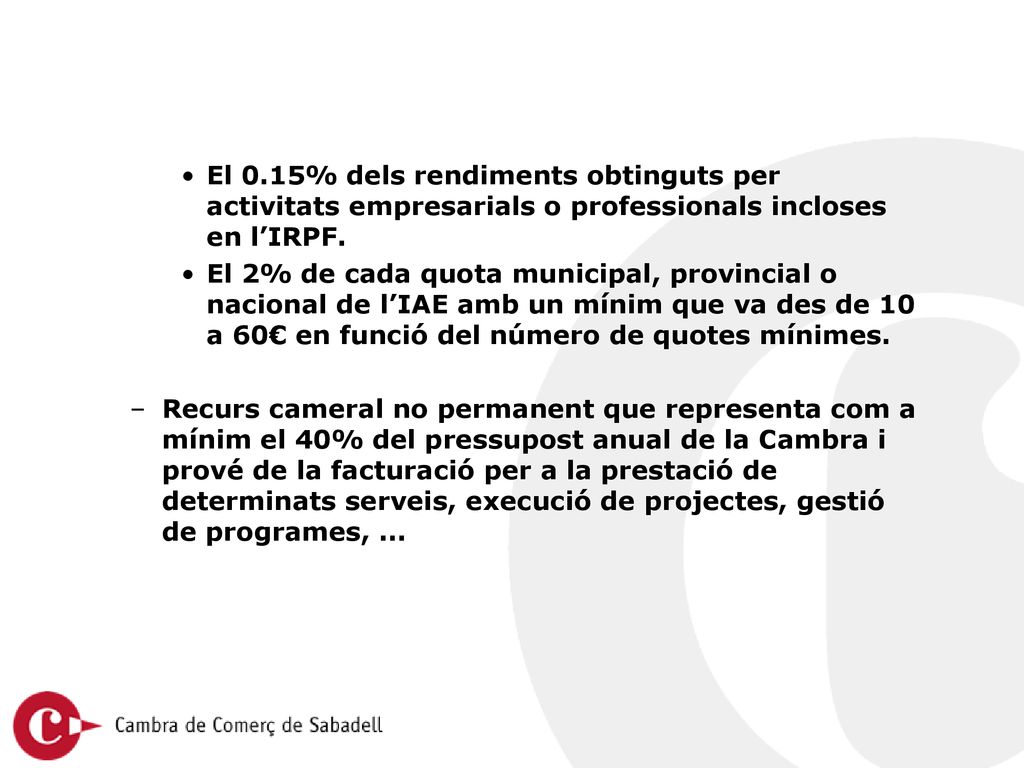 El 0.15% dels rendiments obtinguts per activitats empresarials o professionals incloses en l’IRPF.