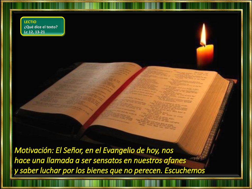Motivación: El Señor, en el Evangelio de hoy, nos