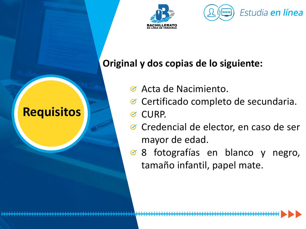 Requisitos Original y dos copias de lo siguiente: Acta de Nacimiento.