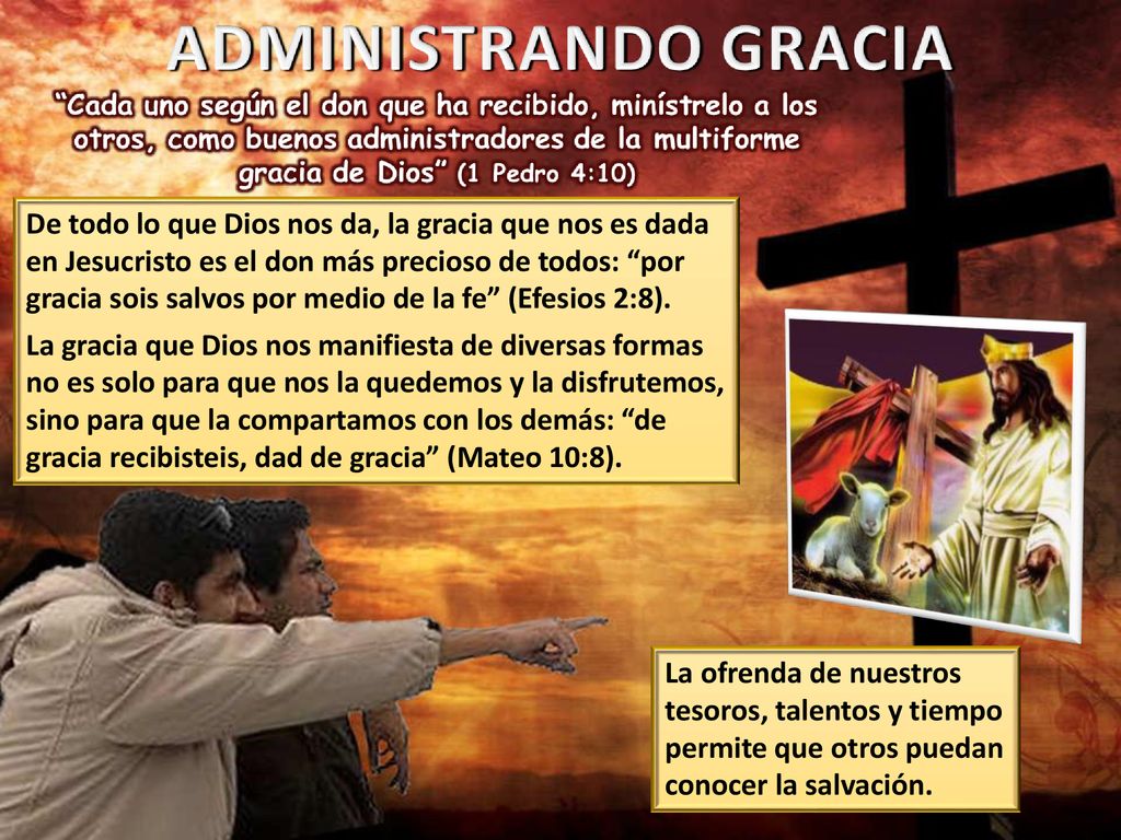 De todo lo que Dios nos da, la gracia que nos es dada en Jesucristo es el don más precioso de todos: por gracia sois salvos por medio de la fe (Efesios 2:8).