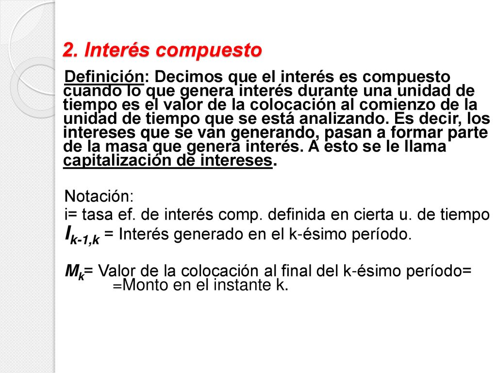 2. Interés compuesto Ik-1,k = Interés generado en el k-ésimo período.