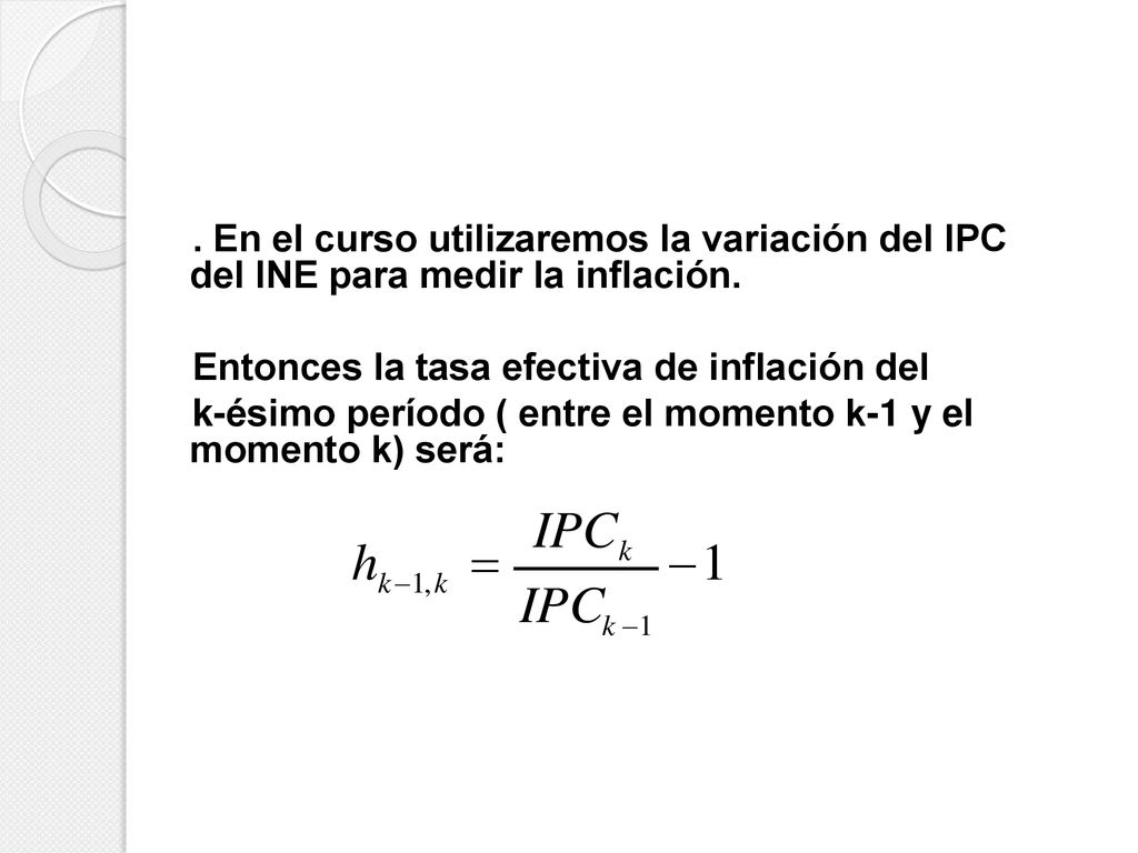 . En el curso utilizaremos la variación del IPC del INE para medir la inflación.