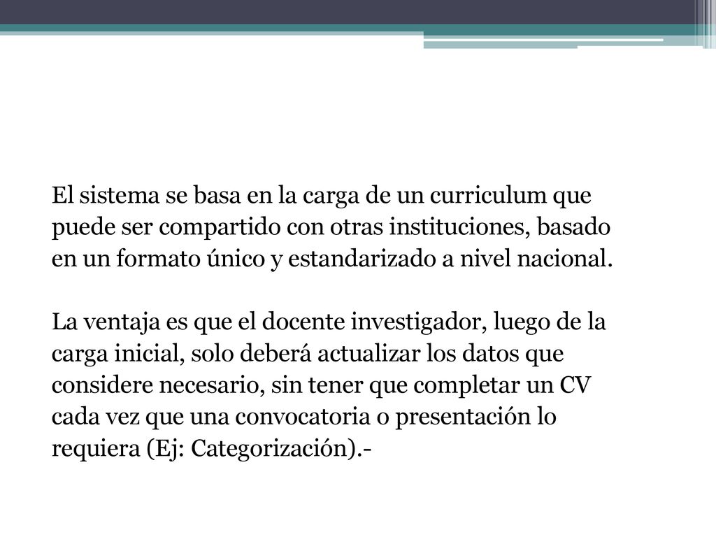 El sistema se basa en la carga de un curriculum que