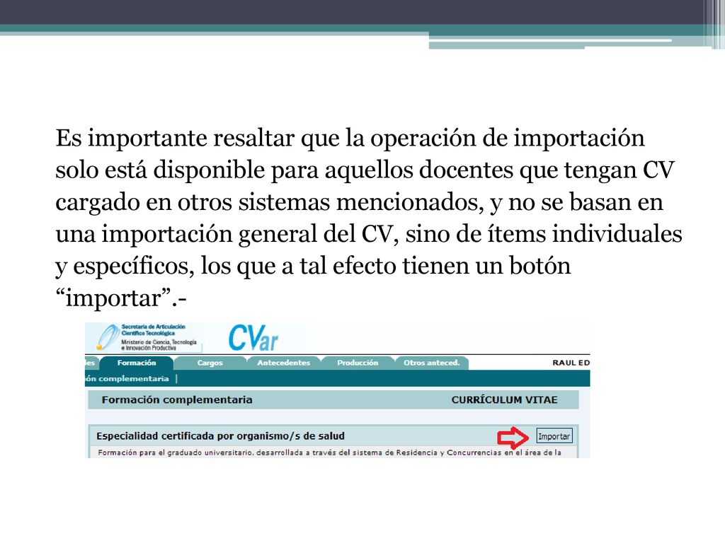 Es importante resaltar que la operación de importación