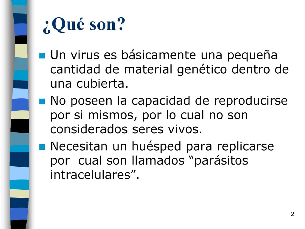 ¿Qué son Un virus es básicamente una pequeña cantidad de material genético dentro de una cubierta.