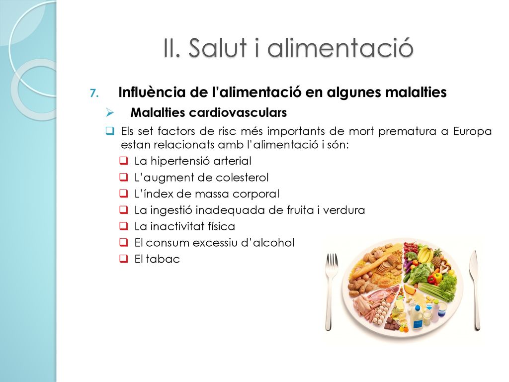 II. Salut i alimentació Influència de l’alimentació en algunes malalties. Malalties cardiovasculars.