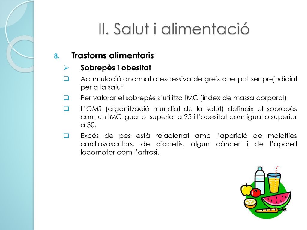 II. Salut i alimentació Trastorns alimentaris Sobrepès i obesitat