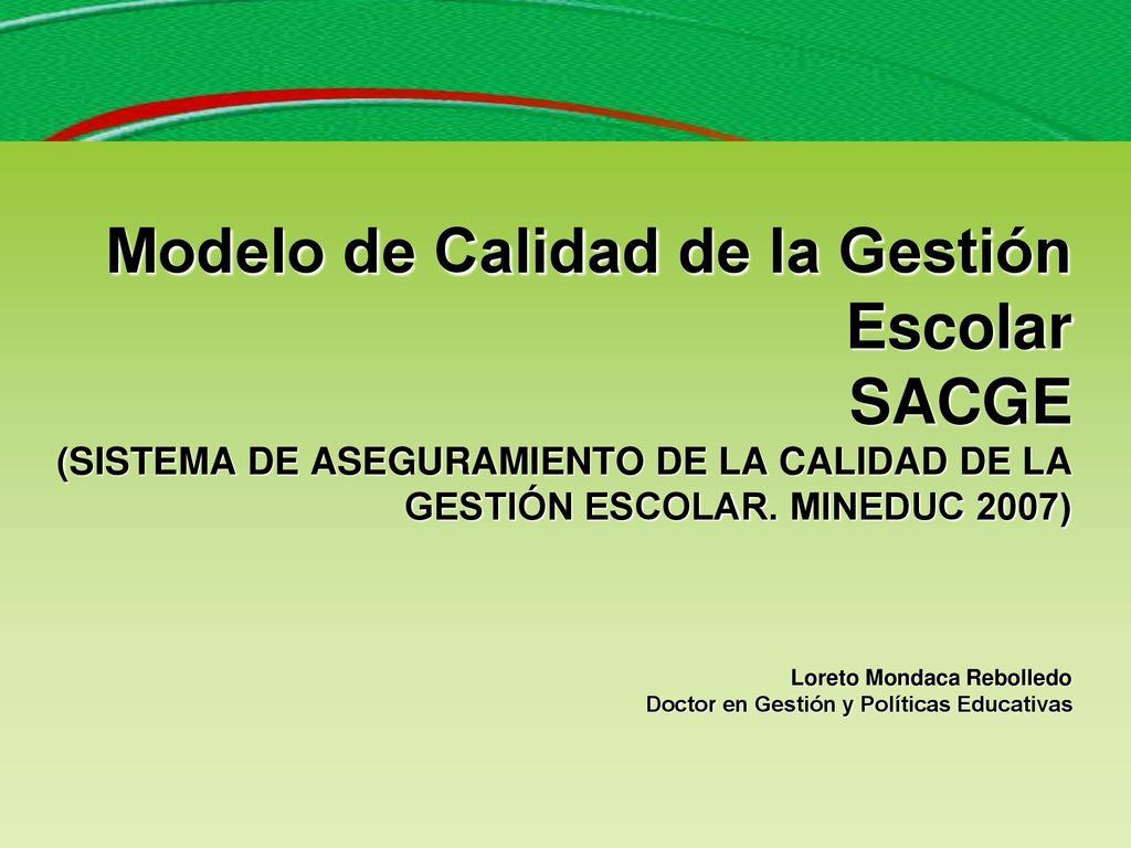 Modelo de Calidad de la Gestión Escolar SACGE (SISTEMA DE ASEGURAMIENTO DE LA CALIDAD DE LA GESTIÓN ESCOLAR.