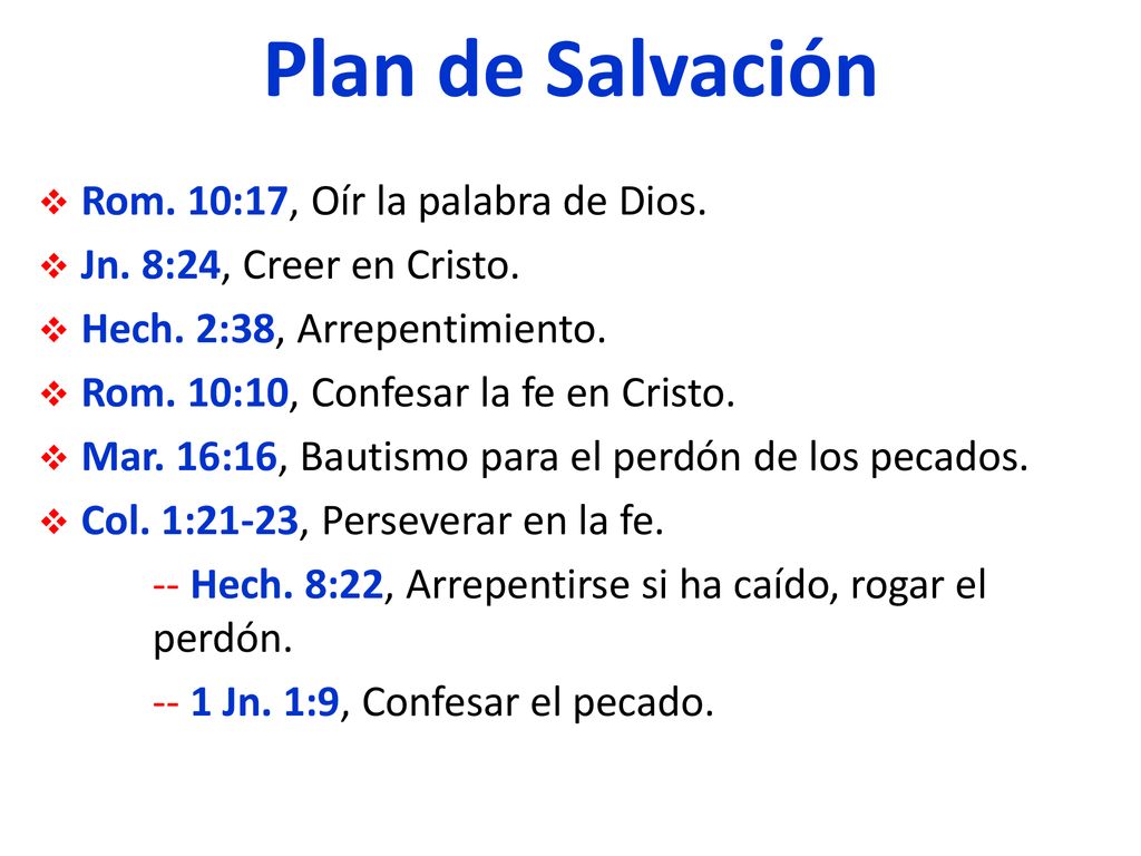 Plan de Salvación Rom. 10:17, Oír la palabra de Dios.