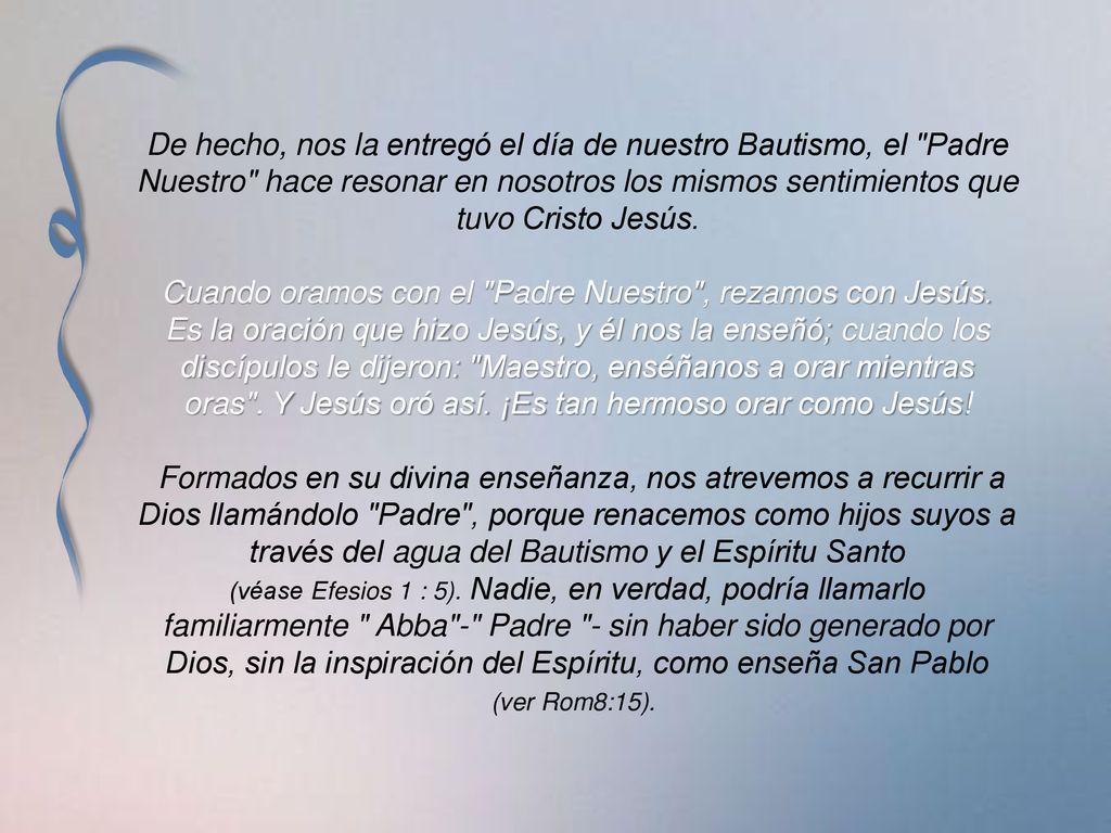 Cuando oramos con el Padre Nuestro , rezamos con Jesús.