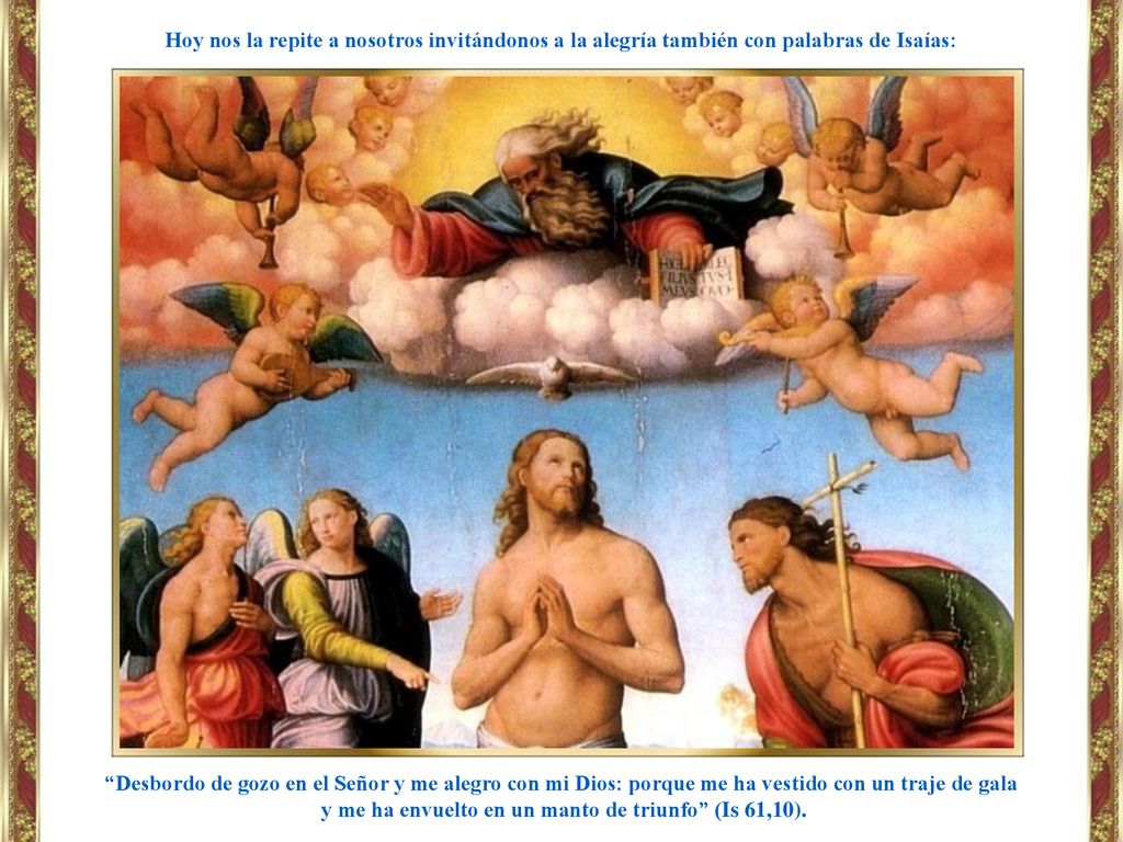 y me ha envuelto en un manto de triunfo (Is 61,10).