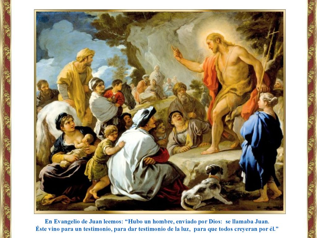En Evangelio de Juan leemos: Hubo un hombre, enviado por Dios: se llamaba Juan.