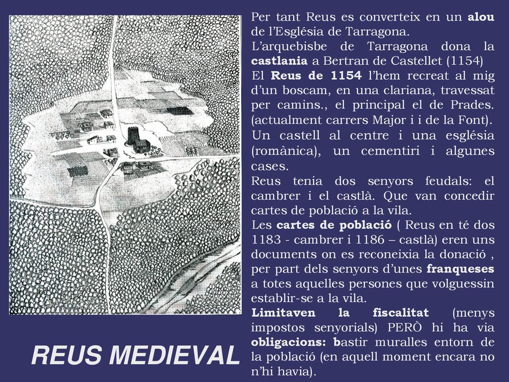 Per tant Reus es converteix en un alou de l’Església de Tarragona.