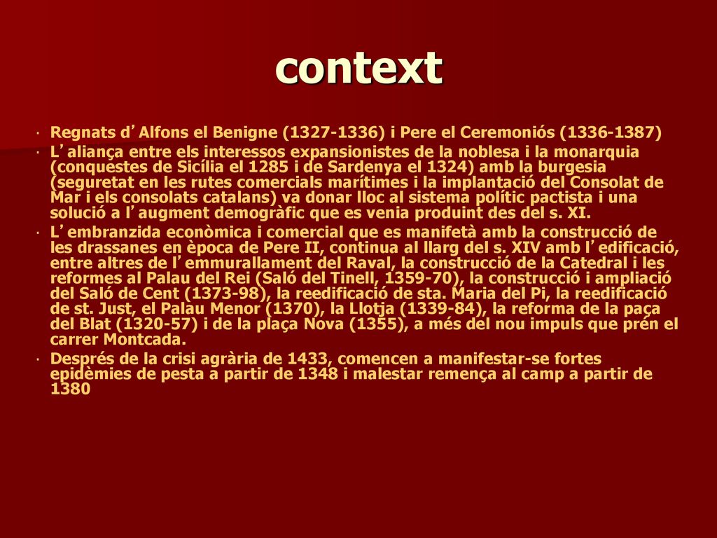 context Regnats d’Alfons el Benigne ( ) i Pere el Ceremoniós ( )