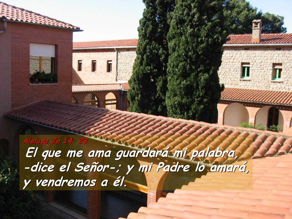 -dice el Señor-; y mi Padre lo amará, y vendremos a él.