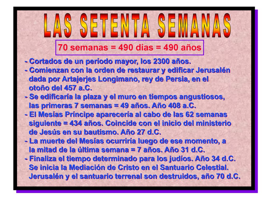 LAS SETENTA SEMANAS 70 semanas = 490 días = 490 años