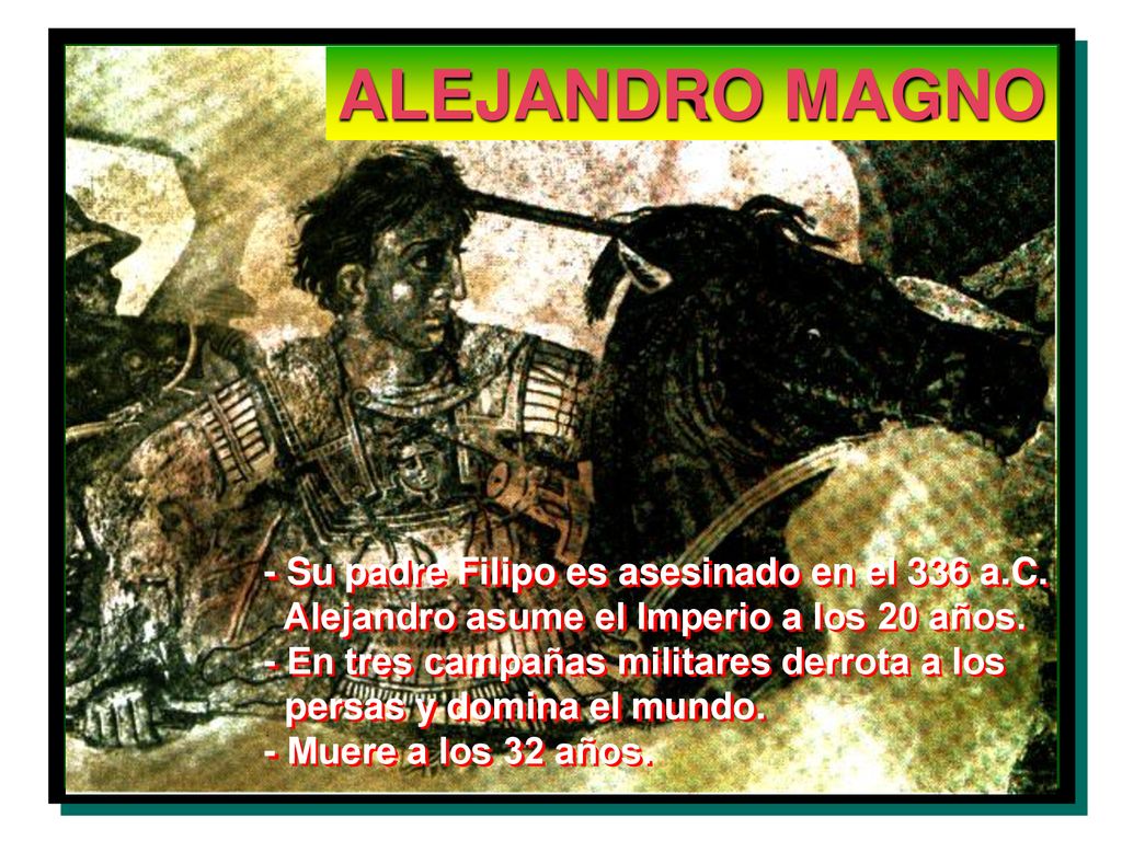 ALEJANDRO MAGNO - Su padre Filipo es asesinado en el 336 a.C.