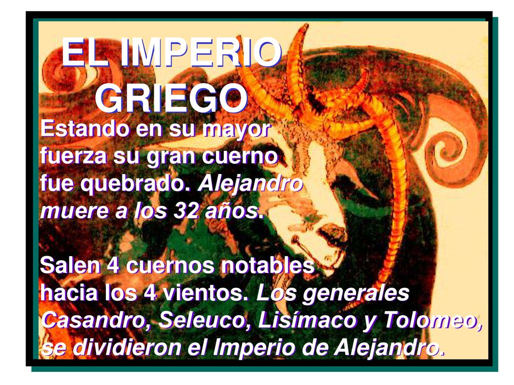 EL IMPERIO GRIEGO Estando en su mayor fuerza su gran cuerno