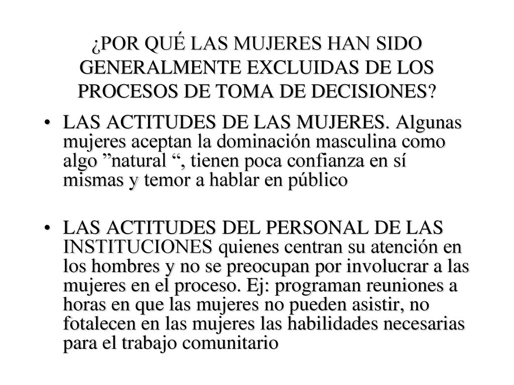 ¿POR QUÉ LAS MUJERES HAN SIDO GENERALMENTE EXCLUIDAS DE LOS PROCESOS DE TOMA DE DECISIONES