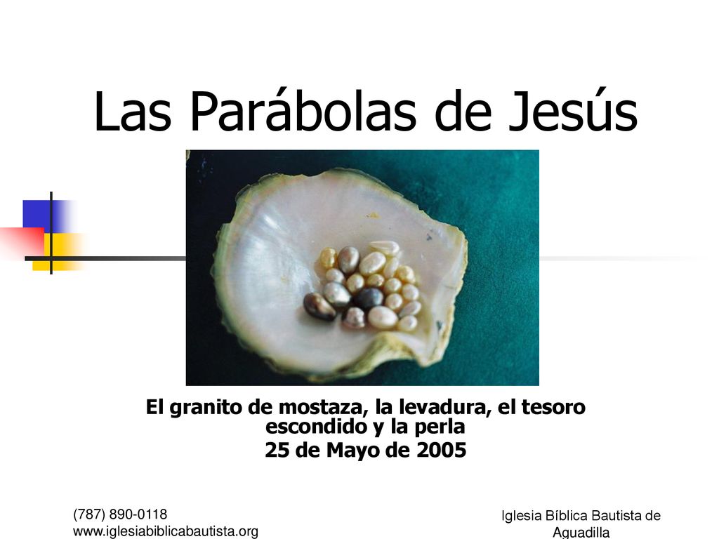El granito de mostaza, la levadura, el tesoro escondido y la perla