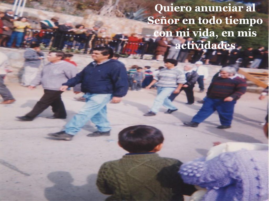 Quiero anunciar al Señor en todo tiempo con mi vida, en mis actividades