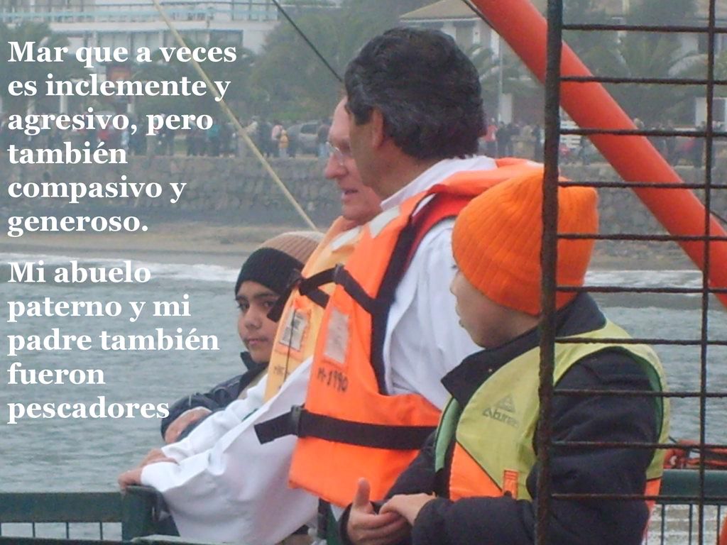 Mar que a veces es inclemente y agresivo, pero también compasivo y generoso.