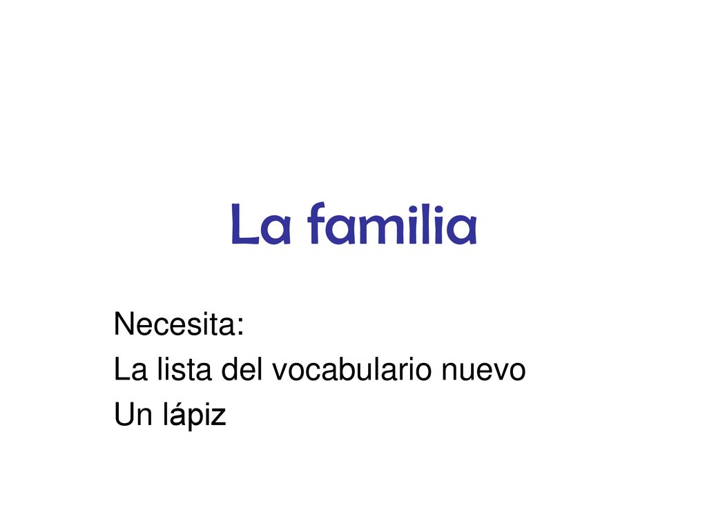 Necesita: La lista del vocabulario nuevo Un lápiz