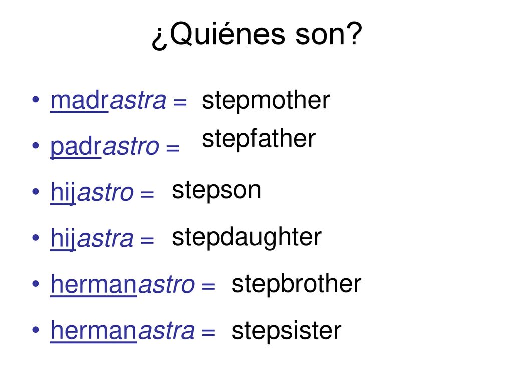 ¿Quiénes son madrastra = padrastro = hijastro = hijastra =
