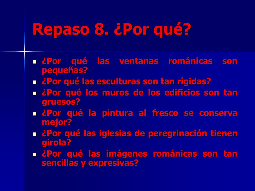 Repaso 8. ¿Por qué ¿Por qué las ventanas románicas son pequeñas