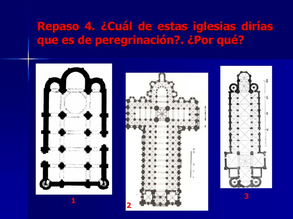 Repaso 4. ¿Cuál de estas iglesias dirías que es de peregrinación