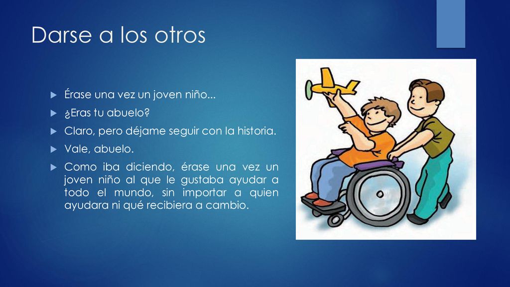 Darse a los otros Érase una vez un joven niño... ¿Eras tu abuelo
